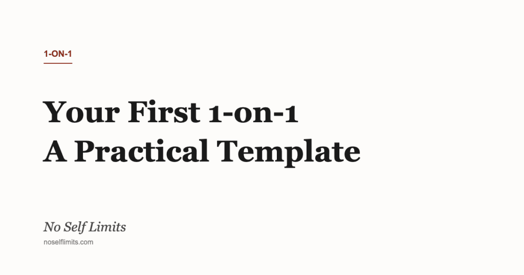 Your First 1-on-1 A Practical Template - No Self Limits