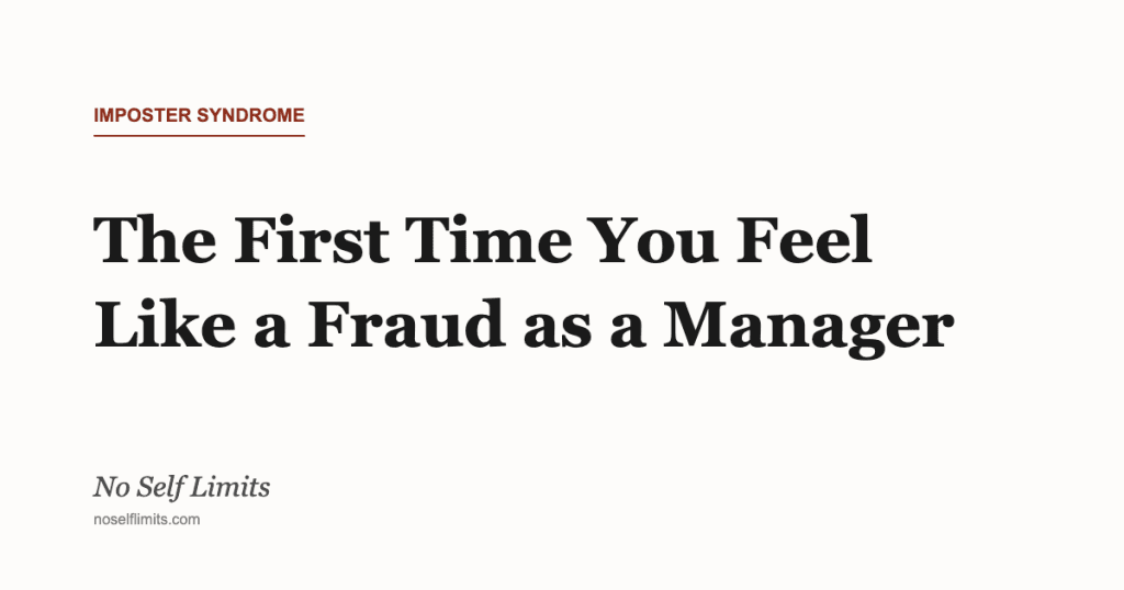 The First Time You Feel Like a Fraud as a Manager - No Self Limits