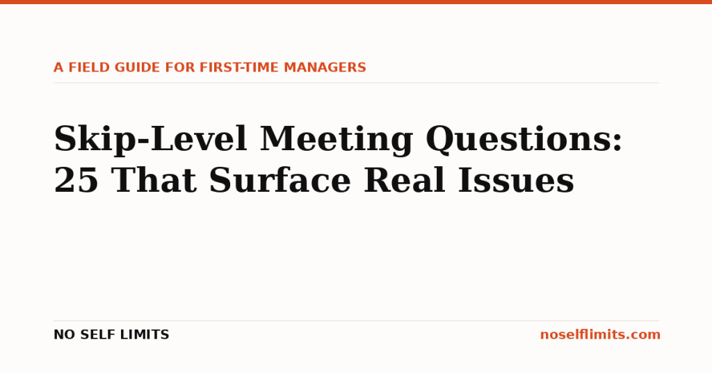 No Self Limits hero card: Skip-Level Meeting Questions: 25 That Surface Real Issues. A field guide for first-time managers.